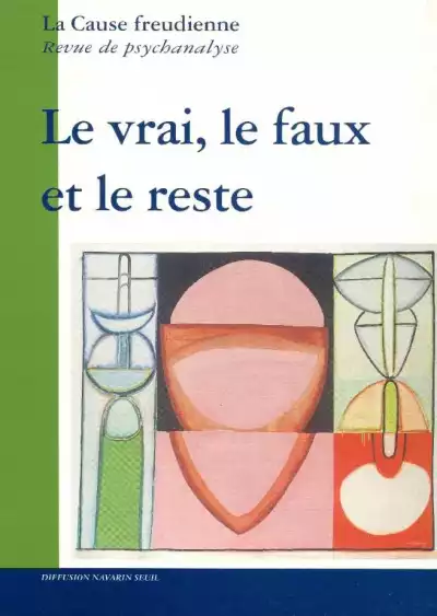 Le vrai, le faux et le reste